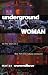 Underground Woman Pb (Labor And Social Change)