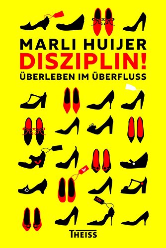 Disziplin!: Überleben im Überfluss (German Edition)