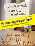 Passive Aggressive Notes: Painfully Polite and Hilariously Hostile Writings [Paperback]