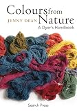Colours from Nature: A Dyers Handbook