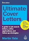 Ultimate Cover Letters: A Guide to Job Search Letters, Online Applications and Follow-Up Strategies (Ultimate)