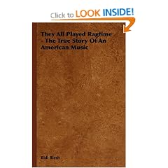 They All Played Ragtime - The True Story of an American Music