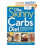 The Skinny Carbs Diet: Eat Pasta, Potatoes, and More! Use the power of resistant starch to make your favorite foods fight fat and beat cravings