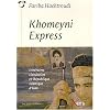 Khomeyni Express : Itin�raires clandestins en R�publique islamique d'Iran
