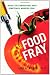 Food Fray: Inside the Controversy over Genetically Modified Food Food Fray: Inside the Controversy over Genetically Modified Food