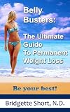 Belly Busters: The Ultimate Guide To Permanent Weight Loss