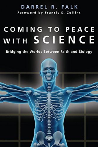 Coming to Peace with Science: Bridging the Worlds Between Faith and Biology