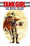 Tank Girl. The royal escape