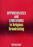 Opportunities and limitations in religious broadcasting