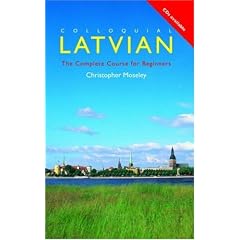 Colloquial Latvian: A Complete Language Course (Colloquial Series)