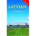 Colloquial Latvian: A Complete Language Course (Colloquial Series)