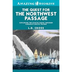 The Quest for the Northwest Passage: Exploring the elusive route through Canada's Arctic waters