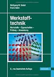 Produkt-Bild: Werkstofftechnik: Werkstoffe - Eigenschaften - Pr&uuml;fung - Anwendung