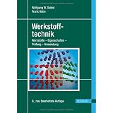 Werkstofftechnik: Werkstoffe - Eigenschaften - Pr�fung - Anwendungvon "Wolfgang W. Seidel"
