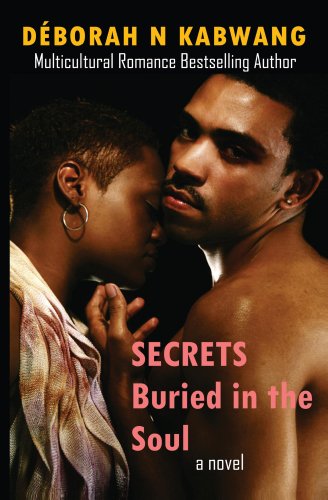 Secrets Buried in the Soul (Why Settle For Less?) by Déborah Kabwang Secrets Buried in the Soul (Why Settle For Less?) by Déborah Kabwang