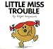 Little Miss Trouble (Mr. Men and Little Miss)