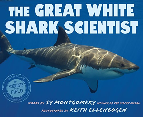 The Great White Shark Scientist (Scientists in the Field Series)