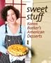 Sweet Stuff: Karen Barker's American Desserts