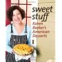 Sweet Stuff: Karen Barker's American Desserts