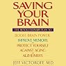 Saving Your Brain: The Revolutionary Plan to Boost Brain Power, Improve Memory, and Protect Yourself Against Aging and Alzheimer's