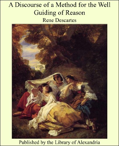 A Discourse of a Method for the Well Guiding of Reason