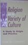 Religion and the Variety of Culture: A Study in Origin and Practice (Christian Mission and Modern Culture)