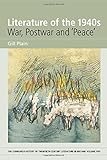 Literature of the 1940s : war, postwar and 'peace'