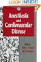 Anesthesia and Cardiovascular Disease, Volume 31 (Advances in Pharmacology)