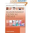 Randomized Clinical Trials: Design, Practice and Reporting by David Machin and Peter Fayers