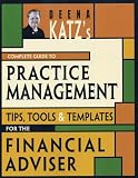Deena Katz's complete guide to practice management : tips, tools, and templates for the financial adviser