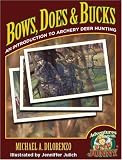 Bows, Does & Bucks: An Introduction to Archery Deer Hunting (Adventures with Jonny)