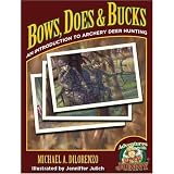 Bows, Does & Bucks: An Introduction to Archery Deer Hunting (Adventures with Jonny)