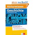 Abiturwissen Geschichte. 19. Jahrhundert bis 1933: Der komplette und ausf�hrliche Abiturstoff - F�r eine gr�ndliche und intensive Vorbereitung in der ... besonders �bersichtlich mit Zeitleisten