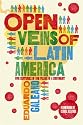 Open Veins of Latin America: Five Centuries of the Pillage of a Continent