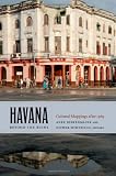 Havana beyond the Ruins: Cultural Mappings after 1989