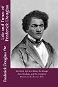 Life and Times of Frederick Douglass: His Early Life as a Slave, His Escape from Bondage, and His Complete History to the Present Time