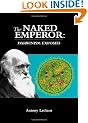 The Naked Emperor: Darwinism Exposed