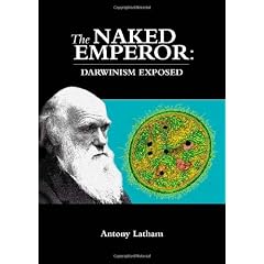 The Naked Emperor: Darwinism Exposed