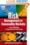Risk Management in Commodity Markets: From Shipping to Agricuturals and Energy (The Wiley Finance Series)