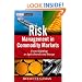 Risk Management in Commodity Markets: From Shipping to Agricuturals and Energy (The Wiley Finance Series)