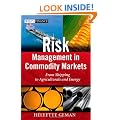 Risk Management in Commodity Markets: From Shipping to Agricuturals and Energy (The Wiley Finance Series)