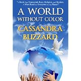 A World Without Color (The Journey Series) ~ Cassandra Blizzard