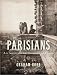 Parisians: An Adventure History of Paris