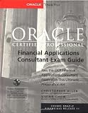  : Oracle Certified Professional Financial Applications Consultant Exam Guide (Book/CD-ROM package)