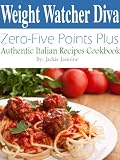 Weight Watcher Diva Zero-Five Points Plus Authentic Italian Recipes Cookbook