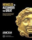 Heracles to Alexander the Great : treasures from the royal capital of Macedon, a Hellenic kingdom in the age of democracy