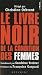 Le livre noir de la condition des femmes