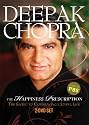 Deepak Chopra: The Happiness Prescription