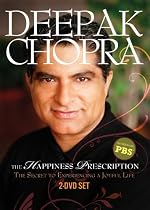 Deepak Chopra: The Happiness Prescription