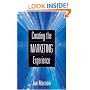 Creating the Marketing Experience: New Strategies for Building Relationships with Your Target Market